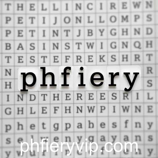 Exploring the Sleuth of Letters: The Intrigue of 'phfiery' in Word Puzzles